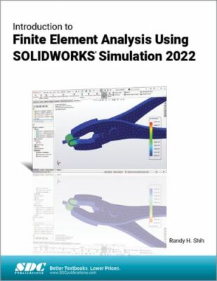 Introduction to Finite Element Analysis Using Solidworks Simulation 2022, Pap...
