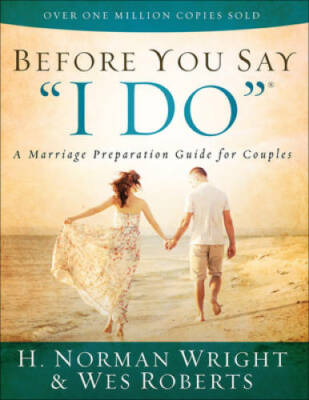 Before You Say I DoÂ : A Marriage Preparation Guide for Couples - GOOD