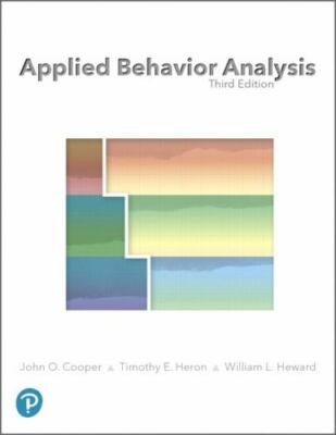 Applied Behavior Analysis by Timothy Heron, John Cooper and William Heward...