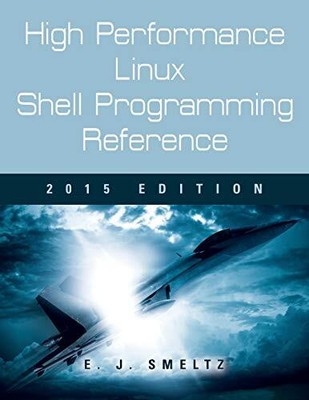 High Performance Linux Shell Programming Reference, 2015 Edition               