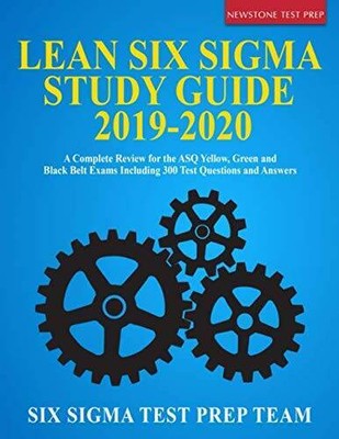 Lean Six Sigma Study Guide 2019-2020: A Complete Review for the ASQ Yello - GOOD