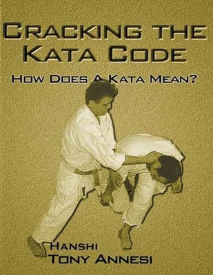CRACKING THE KATA CODE: HOW DOES A KATA MEAN By Tony Annesi **BRAND NEW**