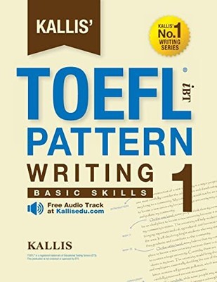 KALLIS' iBT TOEFL Pattern Writing 1: Basic S..., Kallis