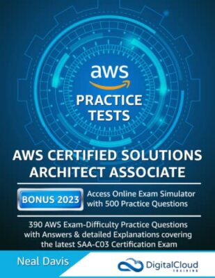 AWS Certified Solutions Architect Associate Practice Tests by Neal Davis