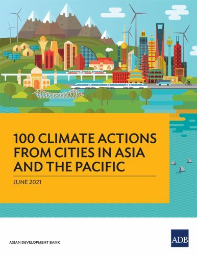 100 Climate Actions from Cities in Asia and the Pacific by Asian ...