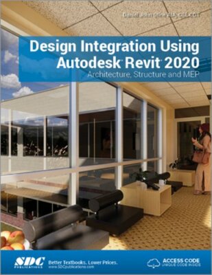 Design Integration Using Autodesk Revit 2020 by Daniel John Stine: New