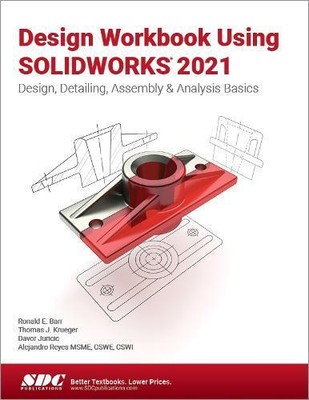  Design Workbook Using SOLIDWORKS 2021 by Davor Juricic  NEW Paperback  softback
