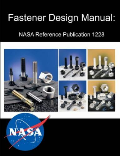 Fastener Design Manual : NASA Reference Publication 1228 by National Ae ...