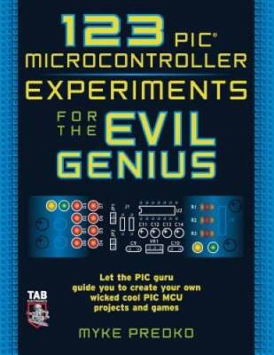123 PIC Microcontroller Experiments for the Evil Genius - Paperback - ACCEPTABLE