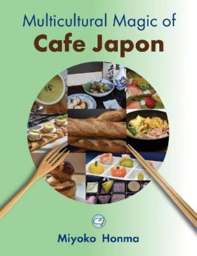 Multicultural Magic of Cafe Japon by Miyoko Honma (2021, Trade ...
