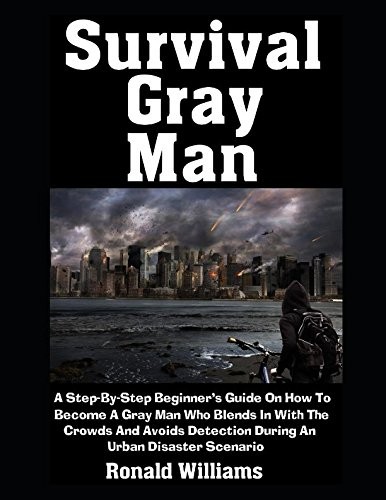 Survival Gray Man: A Step-By-Step Beginner's Guide On How To