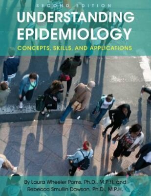 Understanding Epidemiology: Concepts, Skills, and Applications by Poms: New