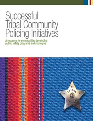 Successful Tribal Community Policing Initiatives: A Resource for Communities-,
