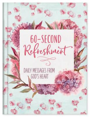 60-Second Refreshment: Daily Messages from Gods Heart - Hardcover - NEW