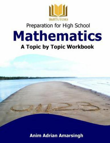 Preparation for High School Mathematics : A Topic by Topic Workbook by ...