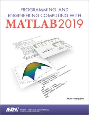 Programming and Engineering Computing with MATLAB 2019 by Huei-Huang Lee: Used