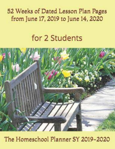 Homeschool Planner SY 2019-2020 for 2 Students : 52 Weeks of Dated ...