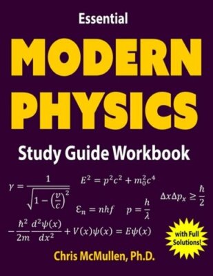 Essential Modern Physics Study Guide Workbook by Chris McMullen: New