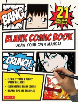 Blank Comic Book: Draw Your Own Manga! (84 Blank Pages of 21 Different Templates