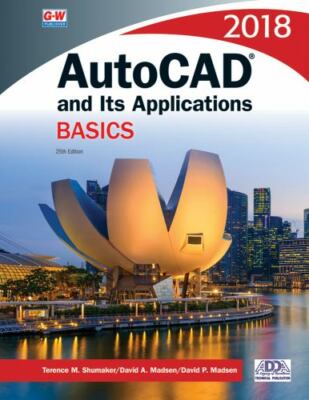 AutoCAD and Its Applications Basics 2018, Madsen, David P.,Madsen, David A.,Shum