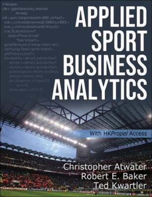 Applied Sport Business Analytics by Christopher Atwater: New