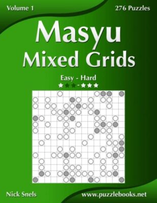 Masyu Mixed Grids - Easy to Hard - Volume 1 - 276 Puzzles 9781502913708 New-,