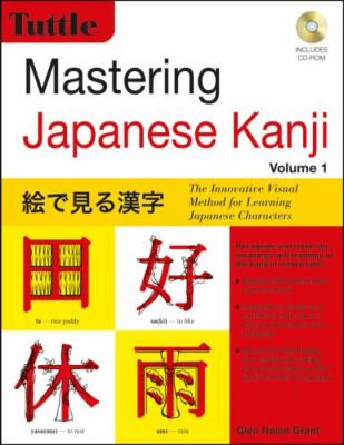 Mastering Japanese Kanji : The Innovative Visual Method for Learning Japanese...