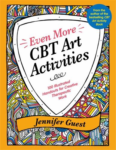 Even More CBT Art Activities : 100 Illustrated Handouts for Creative ...