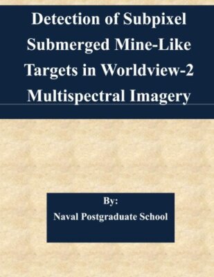 Detection of Subpixel Submerged Mine-Like Targets in Worldview-2 Multispectra-,