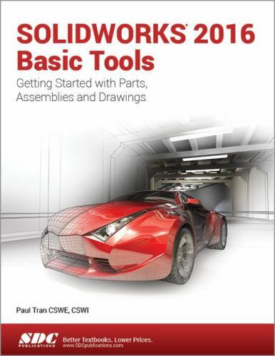 SOLIDWORKS 2016 Basic Tools by Paul Tran (2016, Trade Paperback) for ...