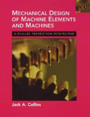 Mechanical Design of Machine Elements and Machines: A Failure Preve - ACCEPTABLE