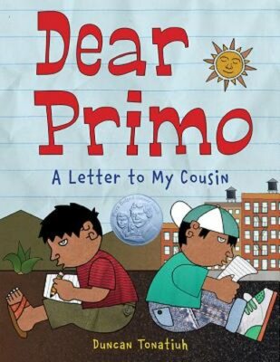 Dear Primo: A Letter to My Cousin by Duncan Tonatiuh: New