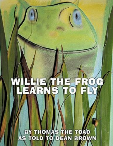 Willie the Frog Learns to Fly by Thomas The Toad (2009, Trade Paperback ...