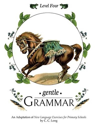 Gentle Grammar: Level 4: Volume 4, Long, C. C.
