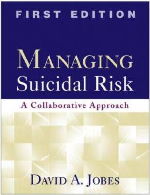 Managing Suicidal Risk, First Edition: A Collaborative Approach - GOOD
