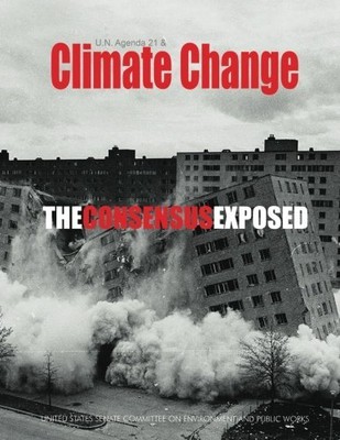U.N. AGENDA 21 & CLIMATE CHANGE: THE CONSENSUS EXPOSED By Monolith Press **NEW**