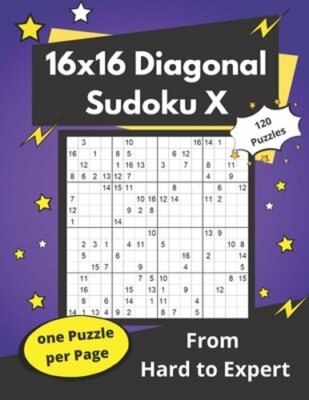 16x16 Diagonal Sudoku X: Hard Mega-Sudoku X Puzzles by Somatomint: New