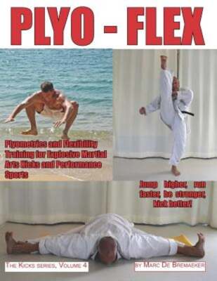 Plyo-Flex: Plyometrics and Flexibility Training for Explosive Martial Arts Kicks