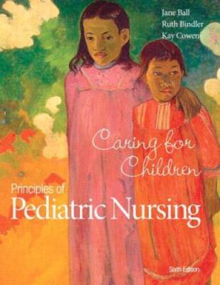 Principles of Pediatric Nursing: Caring for Children (6th Edition) - VERY GOOD