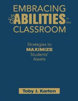 Embracing Disabilities in the Classroom: Strategies to Maximize Students' Assets