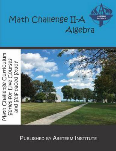 Math Challenge Curriculum Textbooks Ser.: Math Challenge II-A Algebra ...