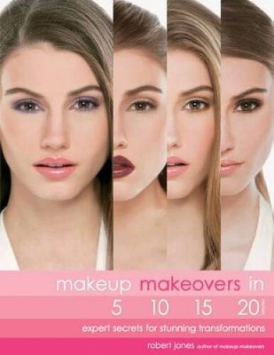 Makeup Makeovers in 5, 10, 15, and 20 Minutes: Expert Secrets for S - ACCEPTABLE