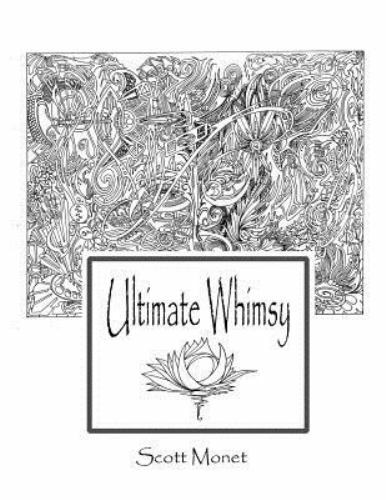 Ultimate Whimsy : Zany Zen Color Me 3 by Scott Monet (2017, Trade ...