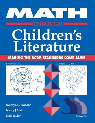 MATH THROUGH CHILDREN'S LITERATURE: MAKING THE NCTM By Kathryn L. Braddon NEW