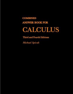 COMBINED ANSWER BOOK FOR CALCULUS THIRD AND FOURTH By Michael Spivak - Hardcover
