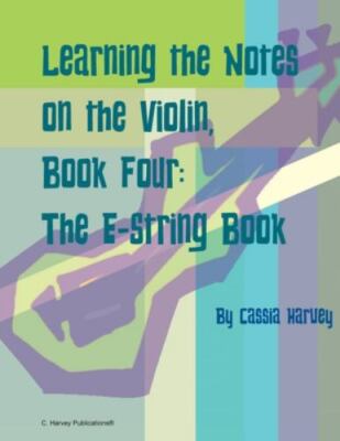 Learning the Notes on the Violin, Book Four, The E-String Book, Brand New, Fr...