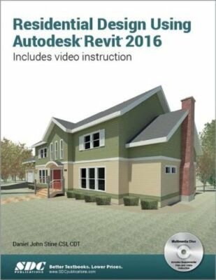 Residential Design Using Autodesk Revit 2016 by Daniel Stine: New