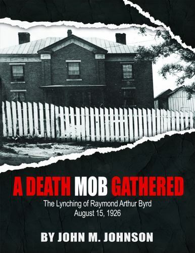 Death Mob Gathered : The Lynching of Raymond Arthur Byrd- August 15 ...