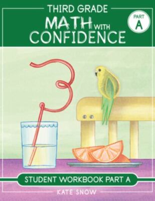 Third Grade Math with Confidence Student Workbook Part A