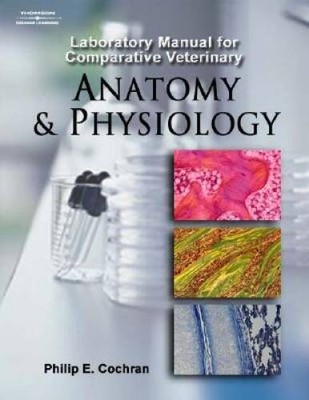 Laboratory Manual for Comparative Veterinary Anatomy & Physiology - GOOD